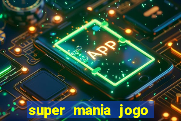 super mania jogo do bicho